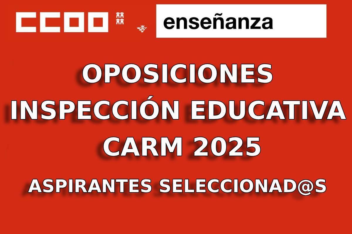 INSPECCIÓN OPOSICIONES 2025 CARM SELECCIONAD@S